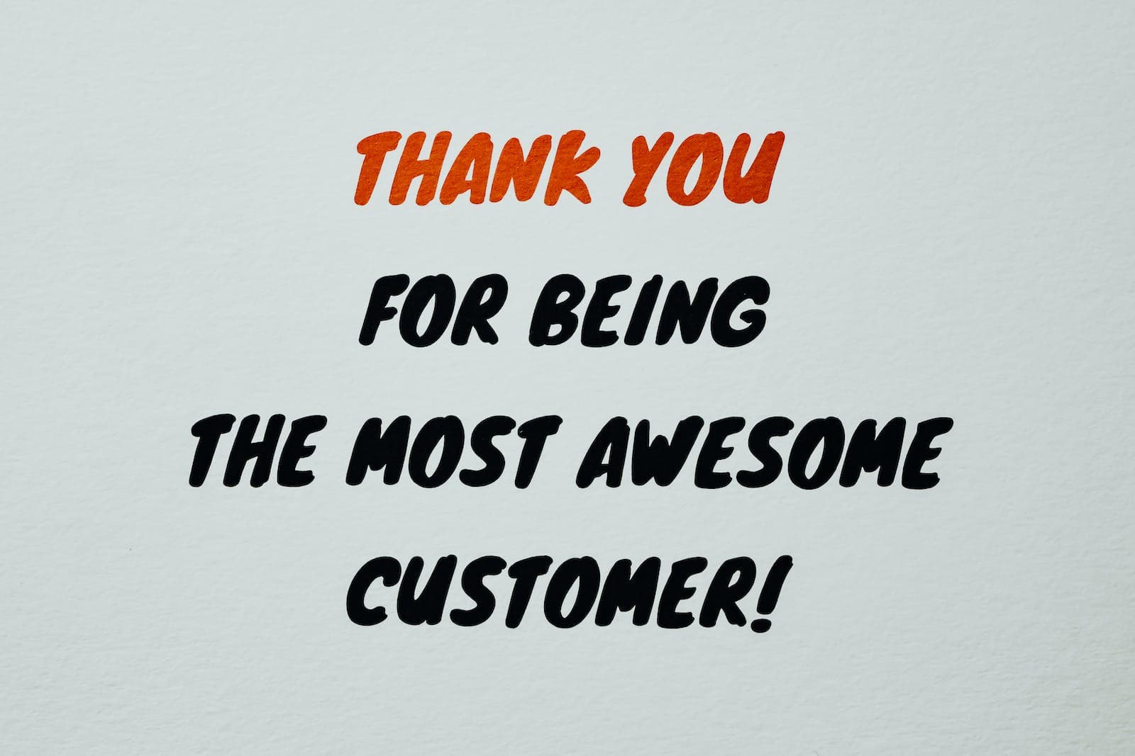 a board with the text thank you for being our most awesome customer