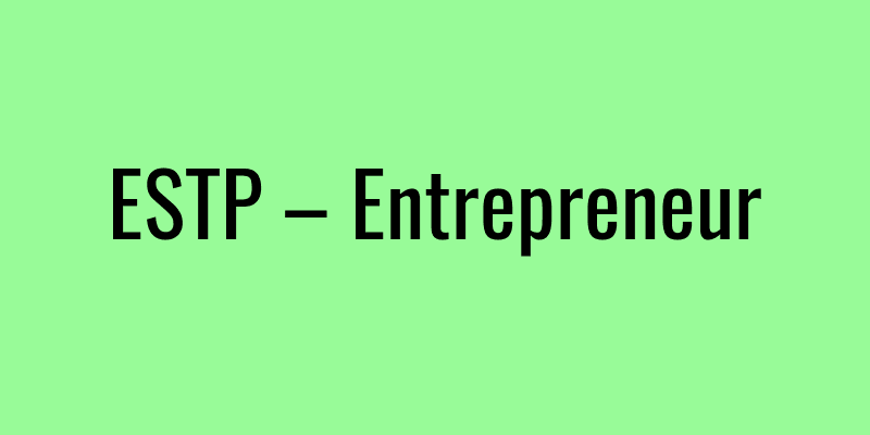 ESTP – Entrepreneur